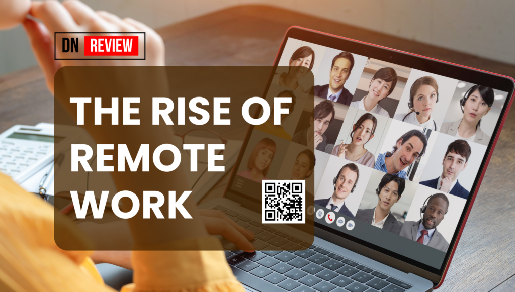 The Rise Of Remote Work Dn Review