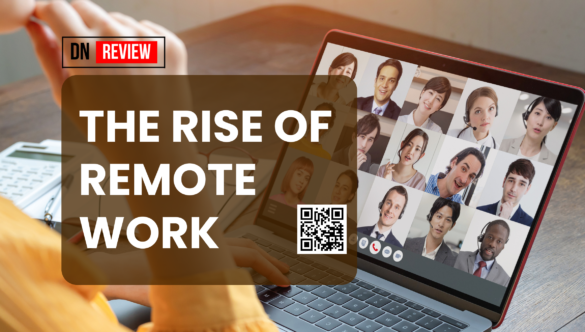 The Rise of Remote Work | DN Review
